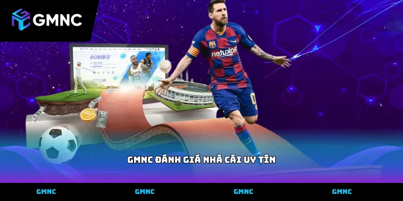 Cách thức GMNC đánh giá nhà cái uy tín qua thực tế