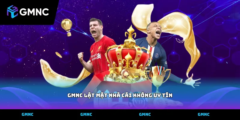 Quy trình GMNC lật mặt nhà cái không uy tín an toàn
